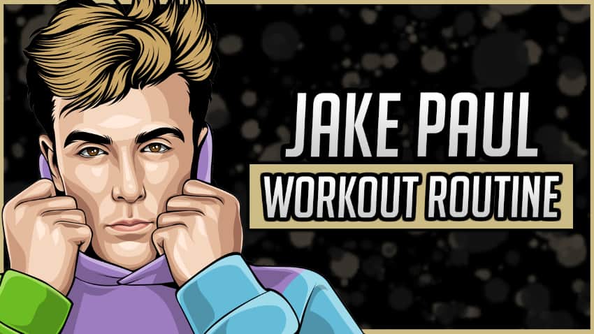 Jake Paul Workout Routine