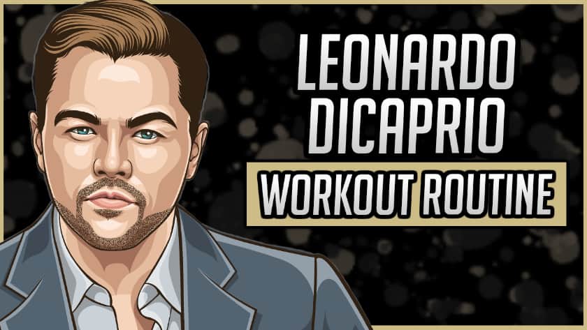 Leonardo DiCaprio Workout Routine