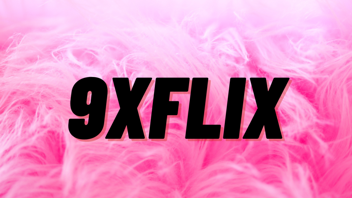 9xflix 2021 – 9xflix Free Hindi Dubbed Movies Download, New 9xflix Movies Illegal website Latest News