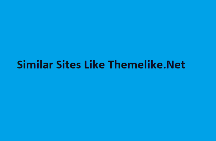 Similar Sites Like Themelike.Net