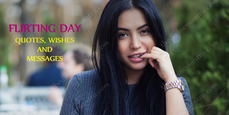 Flirting Day Quotes, Wishes And Messages