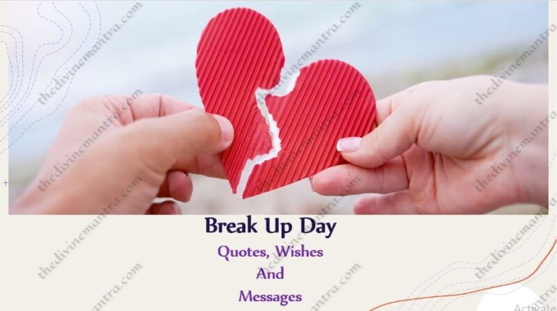 Break Up Day Quotes, Wishes And Messages